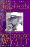 The Journals of Woodrow Wyatt: Volume Two - Wyatt, Woodrow, and Curtis, Sarah (Editor)