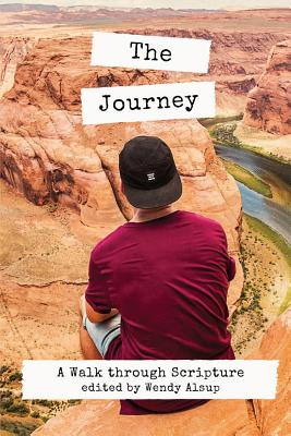 The Journey: A Walk Through Scripture - Alsup, Wendy