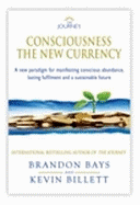 The Journey - Consciousness the New Currency: A New Paradigm for Manifesting Conscious Abundance, Lasting Fulfilment and a Sustainable Future