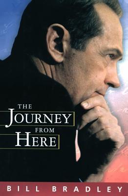 The Journey from Here - Bradley, Bill