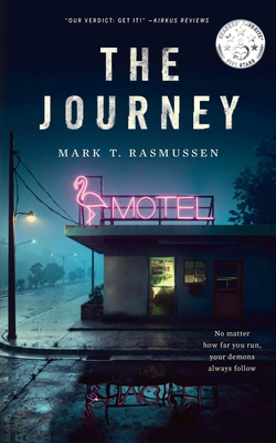 The Journey: No Matter How Far You Run, Your Demons Always Follow - Rasmussen, Mark T