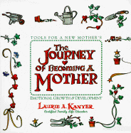The Journey of Becoming a Mother: Tools for a New Mother's Emotional Growth and Development