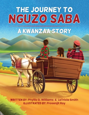 The Journey to Nguzo Saba: A Kwanzaa Story - Smith, Latricia, and Williams, Phyllis G