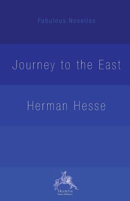 The Journey to the East - Hesse, Herman, and Rosner, Hilda