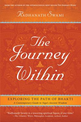 The Journey Within: Exploring the Path of Bhakti - Swami, Radhanath