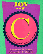 The Joy of C: Programming in C - Miller, Lawrence, and Quilici, Alexander