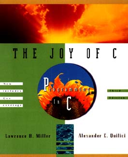The Joy of C - Miller, Lawrence H, and Quilici, Alexander E