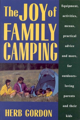 The Joy of Family Camping - Gordon, Herb