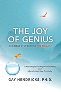 The Joy of Genius: The Next Step Beyond the Big Leap