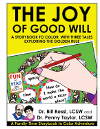 The Joy of Good Will: A Storybook to Color with Three Tales Exploring the Golden Rule