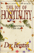 The Joy of Hospitality: Recovering a Lost Art
