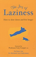 The Joy of Laziness: How to Slow Down and Live Longer