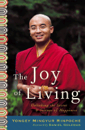 The Joy of Living: Unlocking the Secret & Science of Happiness
