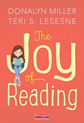 The Joy of Reading - Miller, Donalyn, and Lesesne, Teri