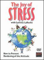The Joy of Stress with Loretta LaRoche - 