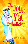 The Joy of Y'at Catholicism