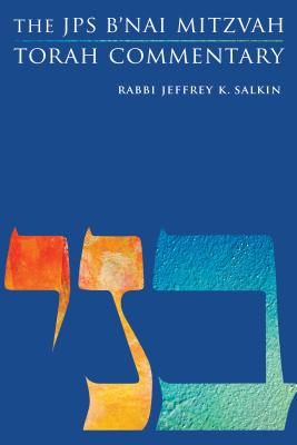 The JPS B'Nai Mitzvah Torah Commentary - Salkin, Jeffrey K, Rabbi, D.Min.