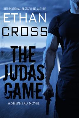 The Judas Game: A Shepherd Thriller - Cross, Ethan