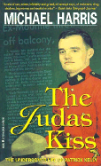 The Judas Kiss: The Undercover Life of Patrick Kelly - Harris, Michael