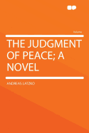 The Judgment of Peace; A Novel