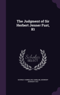 The Judgment of Sir Herbert Jenner Fust, Kt
