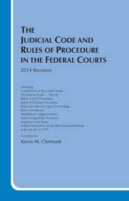 The Judicial Code and Rules of Procedure in the Federal Court - Clermont, Kevin M.