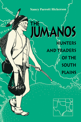 The Jumanos: Hunters and Traders of the South Plains - Hickerson, Nancy Parrott