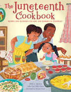 The Juneteenth Cookbook: Recipes and Activities for Kids and Families to Celebrate