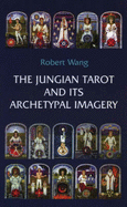 The Jungian Tarot and Its Archetypal Imagery