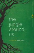 The Jungle Around Us: Stories