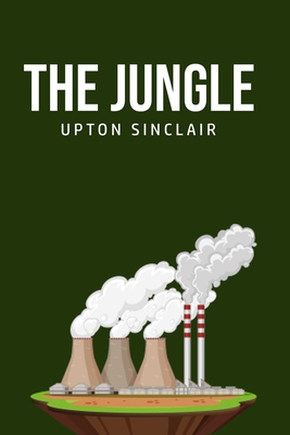 The Jungle - Sinclair, Upton