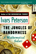 The Jungles of Randomness: A Mathematical Safari - Peterson, Ivars, and Peterson, Avars