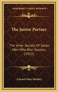 The Junior Partner: The Inner Secrets of Seven Men Who Won Success (1912)