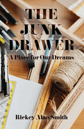 The Junk Drawer: A Place for Our Dreams