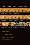 The Jury and Democracy the Jury and Democracy: How Jury Deliberation Promotes Civic Engagement and Politicahow Jury Deliberation Promotes Civic Engage