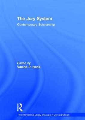 The Jury System: Contemporary Scholarship - Hans, Valerie P, Ms. (Editor)