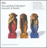 The Just Music Caf Album: Acoustic and Beats 01