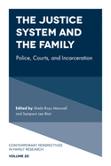 The Justice System and the Family: Police, Courts, and Incarceration