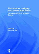 The Justices, Judging, and Judicial Reputation: The Supreme Court in American Society