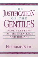 The Justification of the Gentiles: Paul's Letters to the Galatians and Romans
