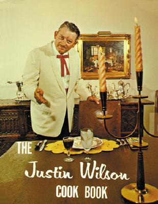 The Justin Wilson Cookbook - Wilson, Justin
