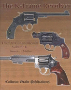 The K-Frame Revolver: The S&W Phenomenon