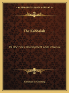 The Kabbalah: Its Doctrines, Development and Literature