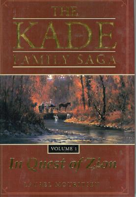 The Kade Family Saga Vol 1: In Quest of Zion - Mouritsen, Laurel