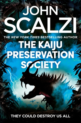 The Kaiju Preservation Society: Shortlisted for the 2023 Hugo Award for Best Novel - Scalzi, John