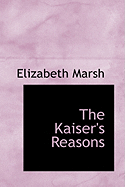 The Kaiser's Reasons