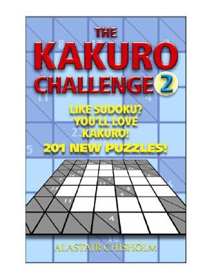 The Kakuro Challenge 2 - Chisholm, Alastair