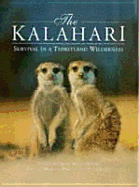 The Kalahari: Survival in a Thirstland Wilderness