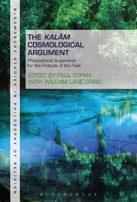 The Kalam Cosmological Argument, Volume 1: Philosophical Arguments for the Finitude of the Past - Copan, Paul, Ph.D. (Editor), and Craig, William Lane (Editor)