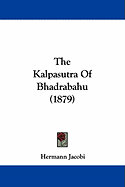 The Kalpasutra Of Bhadrabahu (1879)